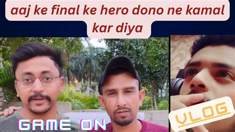 Final Ke Hero Kamal Ho Gaya Aaj Youtube