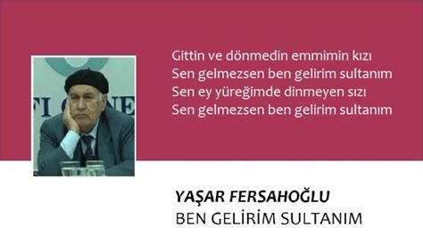 Ben Gelirim Sultanım Yaşar Fersahoğlu İrfan Dünyamız