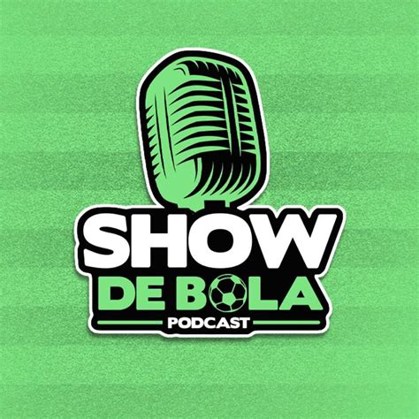 Ganhando Destaque Show De Bola Podcast Est Entre Os Maiores