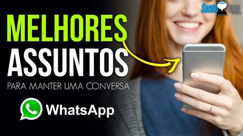 Melhores Assuntos Para Manter Uma Conversa ELA No WhatsApp YouTube