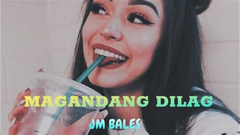 Magandang Dilag Jm Bales Lyrics Youtube