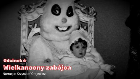 Wielkanocny Zab Jca Creepypasta Straszna Historia Odcinek Youtube