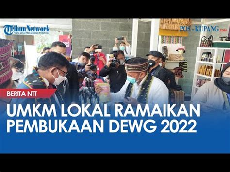 UMKM Lokal Ramaikan Pembukaan Pertemuan DEWG 2022 Di Labuan Bajo YouTube