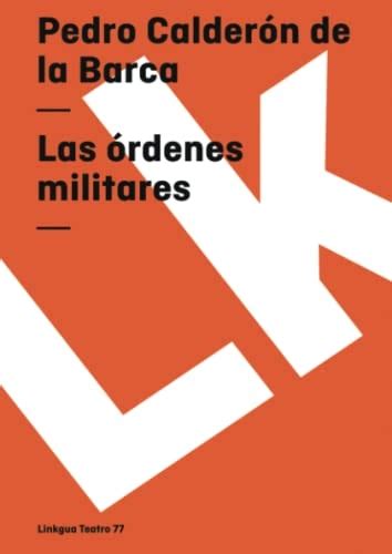 Las órdenes Militares De Pedro Calderón De La Barca Linkgua Digital