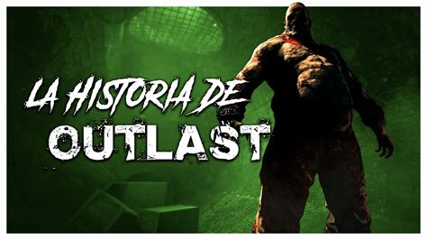 La Historia De Outlast Youtube