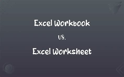 Excel Worksheets Vs Workbook