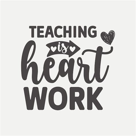 Premium Vector Teaching Is Heart Work