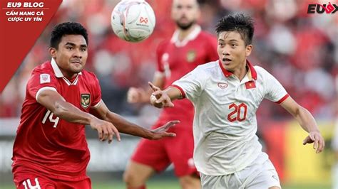 Soi K O Aff Cup Vi T Nam Vs Indonesia B N K T L T V H Ng Y