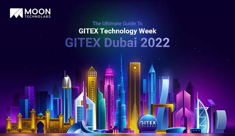 The Ultimate Guide To GITEX Technology Week GITEX Dubai 2022