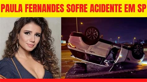 PAULA FERNANDES SOFRE GRAVE ACIDENTE EM SP ÚLTIMAS NOTÍCIAS YouTube