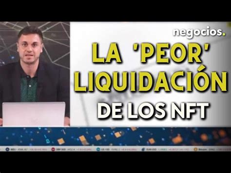 Los NFT sufren la peor liquidación de la historia los principales