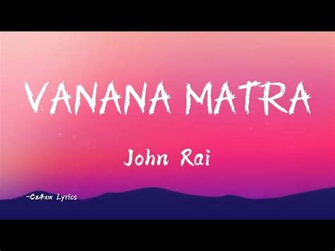 Vanana Matra Song By John Rai Lyrics Youtube