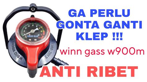 Anti Ribet Anti Bocor Regulator Gas Winn Gas W M Pengunci Ganda Dan