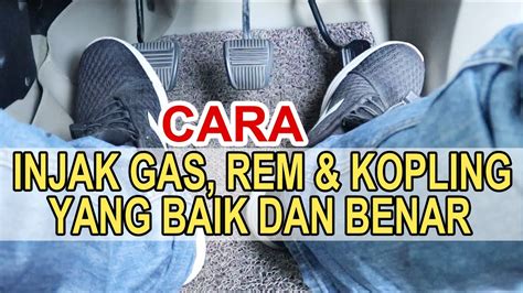 Cara Menginjak Pedal Gas Rem Dan Kopling Pada Mobil Manual Dengan