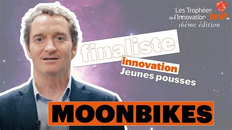 Hervé Browne Moonbikes Finaliste Innovation Jeunes Pousses YouTube