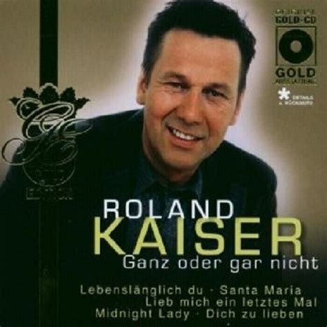 Ganz Oder Gar Nicht By Roland Kaiser Cd For Sale Online Ebay