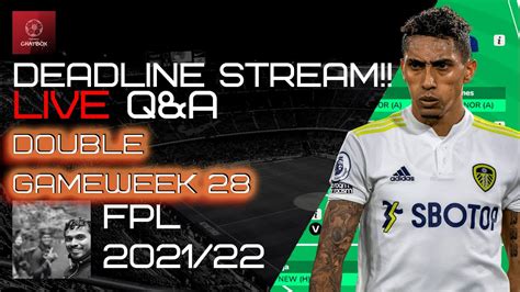 Fpl Double Gameweek 28 Deadline Stream Fantasy Premier League 202122