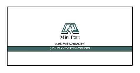 Jawatan Kosong Miri Port Authority – Laman Kerja