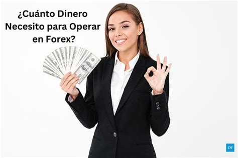 Cu Nto Dinero Necesito Operar En El Mercado De Divisas