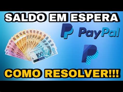 Como Resolver O Saldo Em Espera No Paypal Veja Dinheiro Retido No