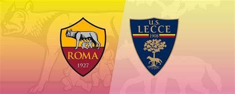 Roma Lecce Guarda La Partita In Streaming Serie A