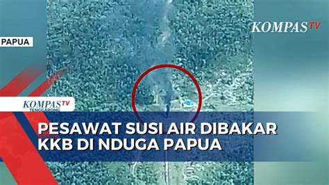 Pesawat Susi Air Dibakar Di Nduga Papua Pilot Dan Penumpang Diduga