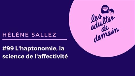 99 Lhaptonomie La Science De Laffectivité Hélène Sallez Youtube