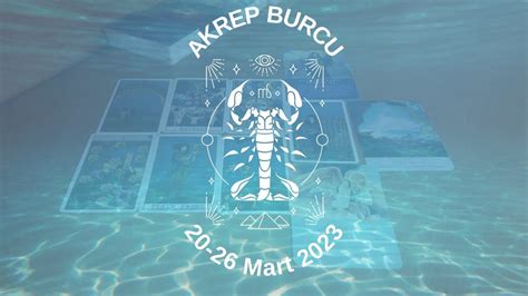 Akrep Burcu 20 26 Mart 2023 Haftalık Tarot Açılımı YouTube