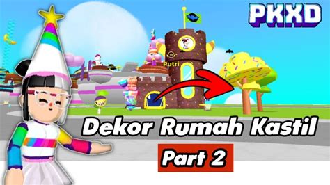 DEKOR RUMAH KASTIL PART 2 PK XD PUTRI ISTI YouTube