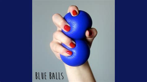 Blue Balls Youtube