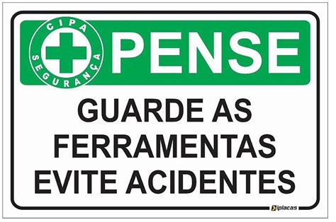 Placas sinalização CIPA pense guarde as ferramentas de trabalho evite