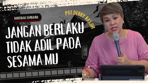 Mezbah Syukur Pdt Debby Basjir TETAP BERLAKU ADIL Khotbahkristen