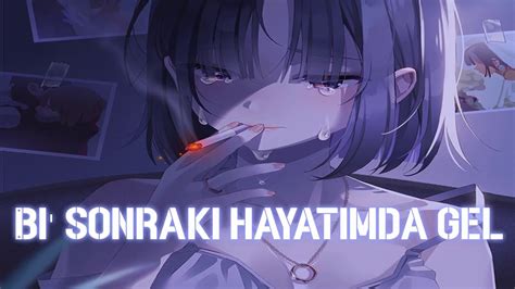 Nightcore Bi Sonraki Hayatimda Gel Lyrics Murda Ezhel Youtube