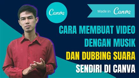 CARA MEMBUAT VIDEO DENGAN MUSIK DAN DUBBING SUARA SENDIRI DI CANVA