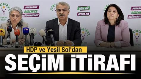 HDP ve Yeşil Sol dan seçim itirafı Haber 7 SİYASET