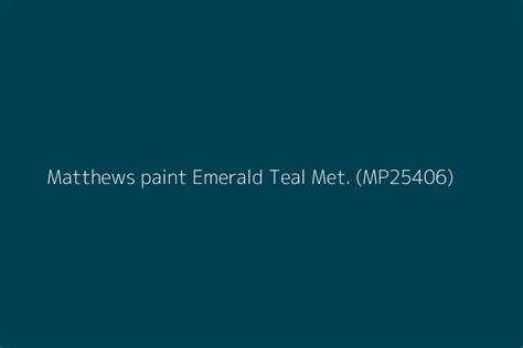 Matthews Paint Emerald Teal Met Mp25406 Color Hex Code