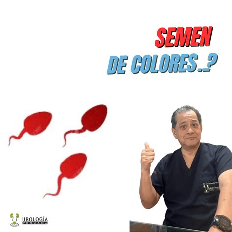 Cambios en la coloración del semen: posibles causas y consideraciones ...