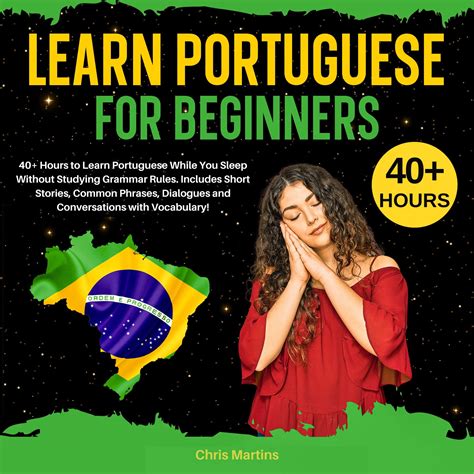 Learn Portuguese for Beginners: 40+ Hours to Learn Portuguese While You ...