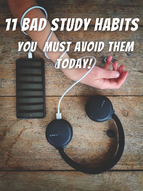 11 Serious Bad Study Habits And How To Avoid Them Study Habits