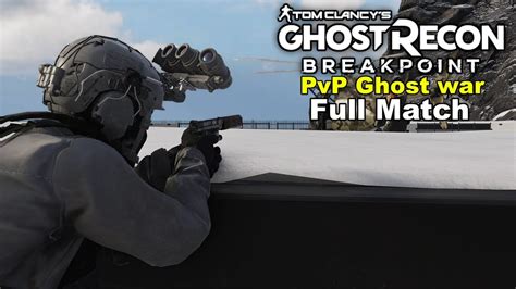 Ghost Recon Breakpoint Pvp Full Assault Ghost War Full Match