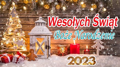 Wesołych Świąt 2023 Boże Narodzenie 2023 Najpiękniejsze Polskie