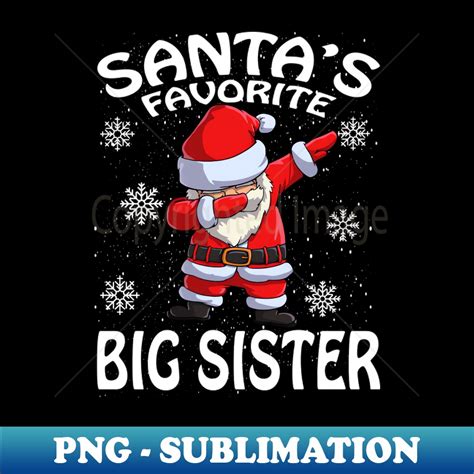 Santas Favorite Big Sister Christmas Exclusive PNG Sublima Inspire