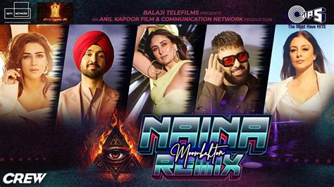 Naina Moombahton Remix Crew Diljit Dosanjh Badshah Tabu Kareena