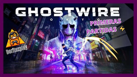 Ghostwire Tokyo Primeras Partidas Youtube