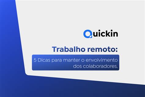 Trabalho Remoto 5 Dicas Para Manter O Envolvimento Dos Colaboradores