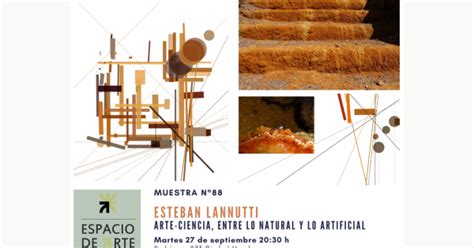 Esteban Lannutti Arte Ciencia Entre Lo Natural Y Lo Artificial Ices