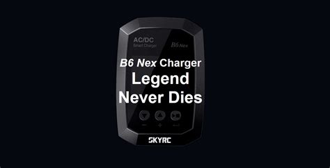 SkyRC B6 Nex Charger 1 6S LiPo LiFe Lilon LiHV AC 50W DC 200W 10A