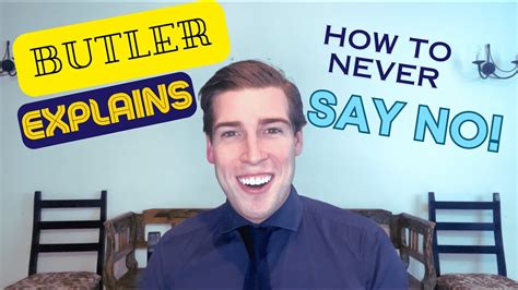 Butler Explains How To Never Say No To A Customer Youtube