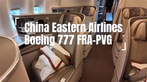 Mu220 China Eastern Airlines Boeing 777 Business From Frankfurt To Shanghai Youtube