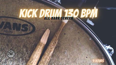 🥁 The Sound Of A Kick Drum At 130bpm ⨀ All Dark Screen ⨀ 9 Hours Youtube